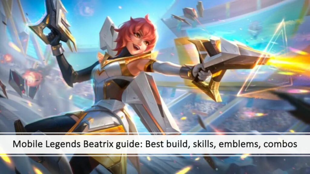 Mobile Legends Beatrix guide: Best build, skills, emblems, combos article