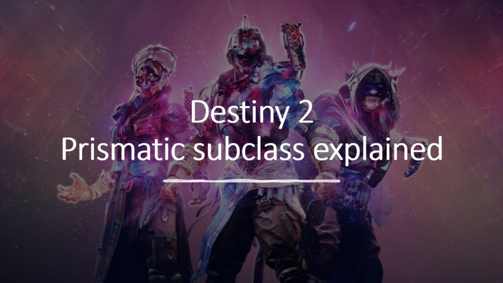 Destiny 2 Prismatic subclass image for ONE Esports' article explaining the new subclass in the game