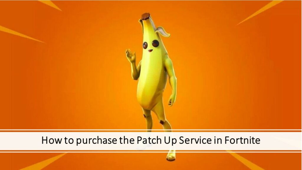 Peely as the featured image in the ONE Esports article "How to purchase the Patch Up Service in Fortnite"