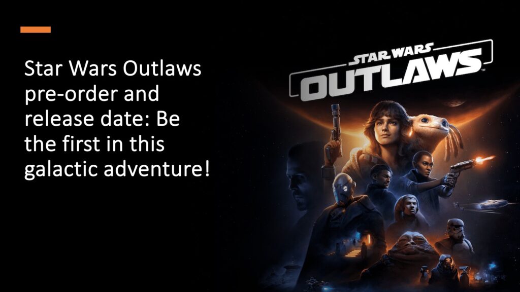 Star Wars Outlaws pre-order and release date