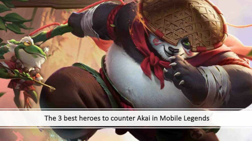 Top 3 heroes to stand against Akai in Mobile Legends